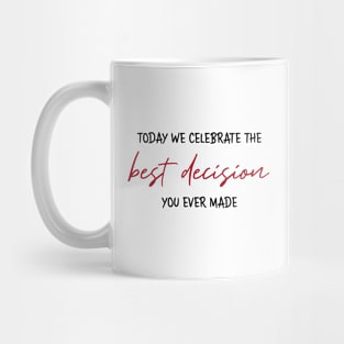 Best Decision Mug